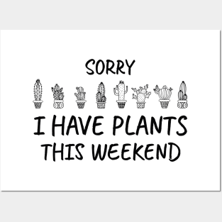 Sorry I Have Plants This Weekend, Black Posters and Art